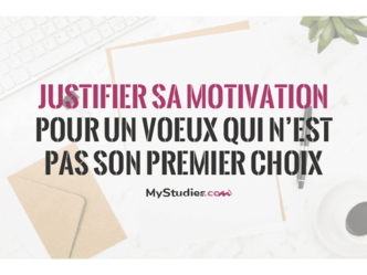 Orientation - Comment justifier sa motivation pour un voeux qui n'est pas son premier choix ?