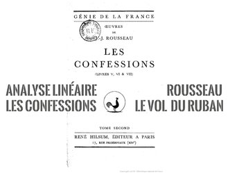 Analyse linéaire - Rousseau, Les Confessions (livres I à IV) - Le vol du ruban