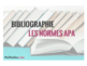 Méthodologie - La bibliographie aux normes APA