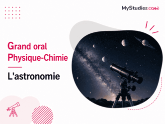 Grand oral Physique-Chimie - 5 exemples de sujets avec problématique et plan sur le thème de l'astronomie