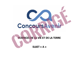 Concours Avenir - Annales 2024 : corrigé de l'épreuve de SVT