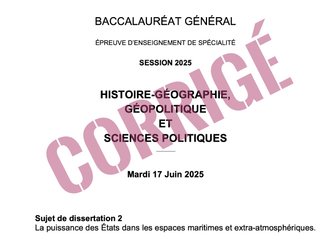 [Bac HGGSP 2025] - Corrigé Sujet de dissertation 2 - La puissance des États dans les espaces maritimes et extra-atmosphériques.