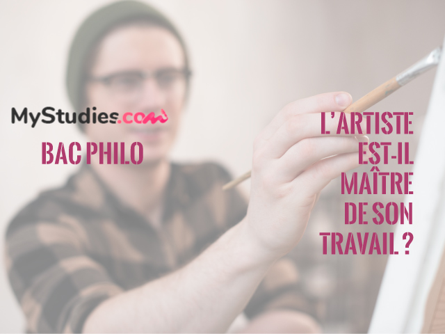 Bac philo 2024 filière technologique : L'artiste est-il maître de son travail ?