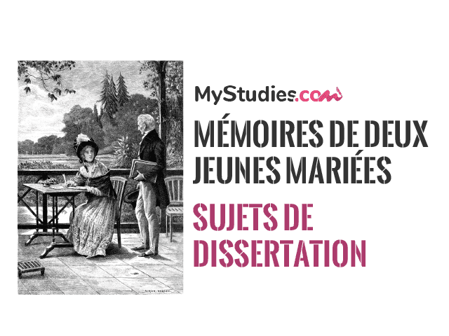 5 sujets de dissertation sur Mémoires de deux jeunes mariées de Balzac, lié au parcours raison et sentiments
