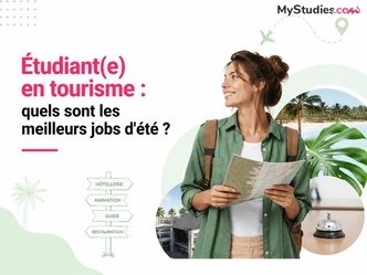 Étudiant(e) en tourisme : quels sont les meilleurs jobs d'été ?