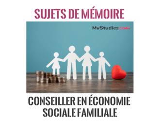 5 sujets pour un mémoire de conseiller en économie sociale familiale (CESF)