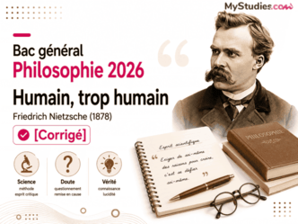 Humain, trop humain, Friedrich Nietzsche (1878) - Bac général Philosophie 2026 [Corrigé]