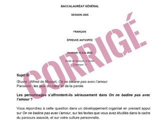 [Bac de français 2025] - Corrigé Dissertation - Objet d'étude : Le théâtre du XVIIe siècle au XXIe siècle - Sujet B : Oeuvre : Alfred de Musset, « On ne badine pas avec l'amour »