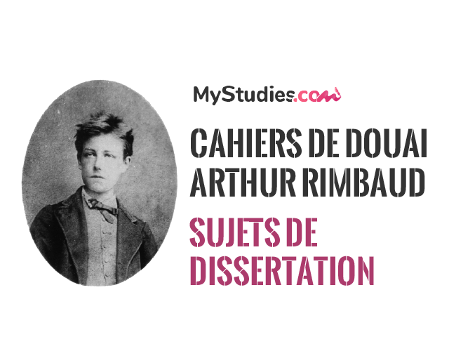 5 sujets de dissertation sur les Cahiers de Douai d'Arthur Rimbaud, lié au parcours des émancipations créatrices