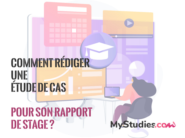 Comment rédiger une étude de cas pour un rapport de stage ?