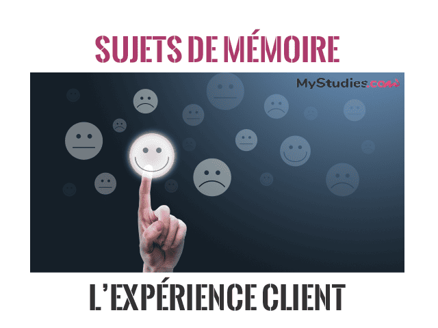 5 sujets de mémoire - L'expérience client