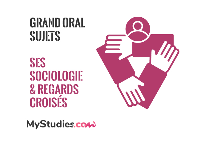 Grand oral SES - thème : sociologie et regards croisés