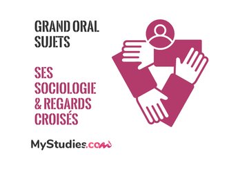 Grand oral SES - thème : sociologie et regards croisés