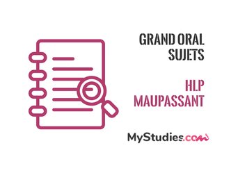 Grand oral HLP - thème : Maupassant
