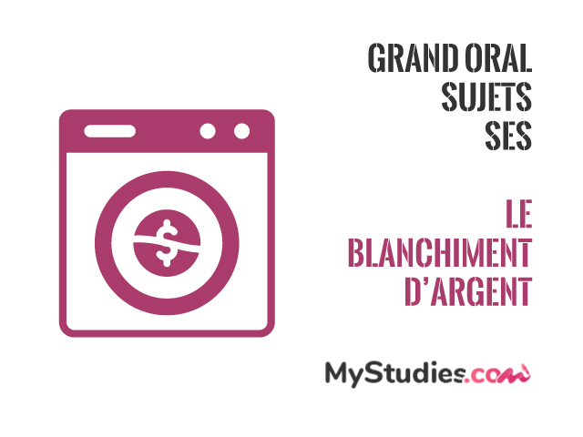 5 sujets de grand oral SES sur le blanchiment d'argent