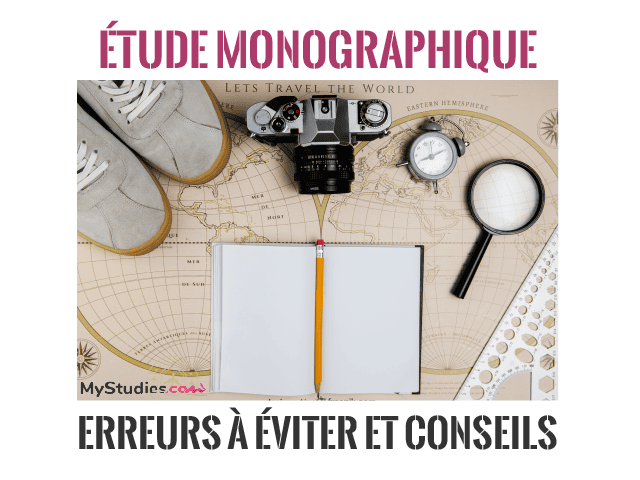 Comment réussir son étude monographique ? - Erreurs à éviter et conseils 