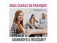 L'oral du bac de français : comment le réussir ? 
