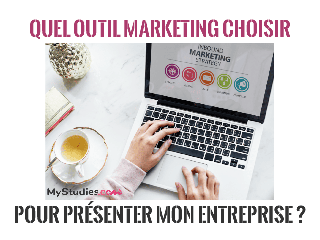 Quel outil marketing choisir pour présenter mon entreprise ?