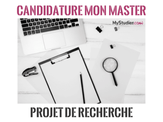 Comment construire un projet de recherche pour ma candidature sur Mon Master ?
