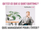 Qu'est-ce que le quiet quitting ? Quel managment mettre en place pour l'éviter ?