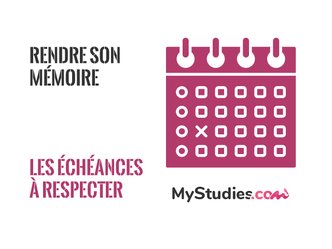 Rendre son mémoire : quelles sont les échéances à respecter et comment les gérer ?