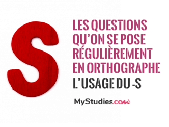 Les questions qu'on se pose régulièrement en orthographe - L'usage du -s