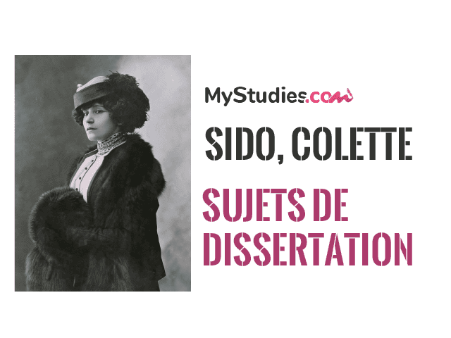 5 sujets de dissertation sur Sido de Colette, lié au parcours la célébration du monde