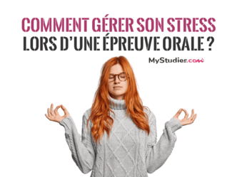 Comment gérer son stress lors d'une épreuve orale ?
