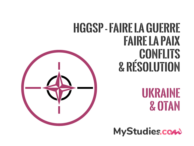  HGGSP - Ukraine et OTAN - Faire la guerre, faire la paix : formes de conflits et modes de résolution